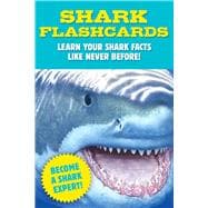 Shark Flashcards Learn Your Shark Facts Like Never Before! (Sharks, Flash Cards, Marine Biology, Science and Nature, Sharks for Kids)