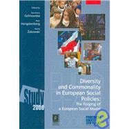 Diversity and Commonality in European Social Policies : The Forging of a European Social Model