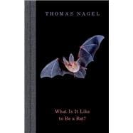 What is it Like to be a Bat?
