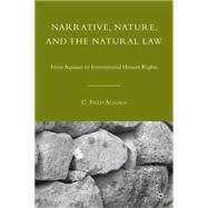 Narrative, Nature, and the Natural Law From Aquinas to International Human Rights