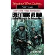 Everything We Had An Oral History of the Vietnam War