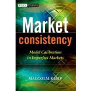 Market Consistency : Model Calibration in Imperfect Markets