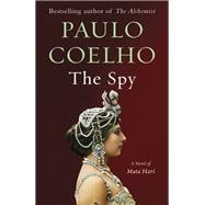 The Spy A Novel of Mata Hari