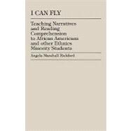 I Can Fly Teaching Narratives and Reading Comprehension to African American and other Ethnic Minority Students