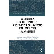A Roadmap for the Uptake of Cyber-Physical Systems for Facilities Management