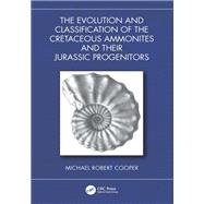 The Evolution and Classification of the Cretaceous Ammonites and their Jurassic Progenitors