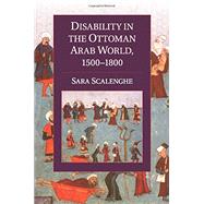 Disability in the Ottoman Arab World, 1500 - 1800