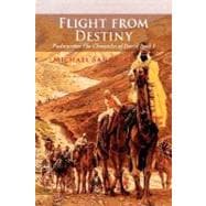 Flight from Destiny : Psalmwriter the Chronicles of David Book I