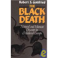 The Black Death: Natural and Human Disaster in Medieval Europe