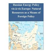 Russian Energy Policy Vis-a-vis Europe