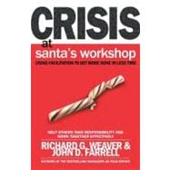 Crisis at Santa's Workshop Using Facilitation to Get More Done in Less Time