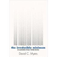 The Irreducible Minimum: An Examination of Basic Christian Doctrine
