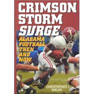 Crimson Storm Surge Alabama Football, Then and Now