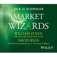 Market Wizards, Disc 7 Interviews with William O'Neil: The Art of Stock Selection & David Ryan: Stock Investment as a Treasure Hunt