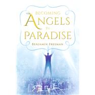 Becoming Angels in Paradise a 