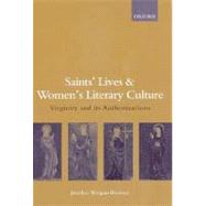 Saints' Lives and Women's Literary Culture, c. 1150-1300 Virginity and Its Authorizations