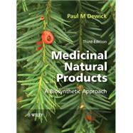 Medicinal Natural Products: A Biosynthetic Approach, 3rd Edition