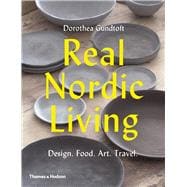 Real Nordic Living Design, Food, Art, Travel