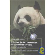 Priorities for the Conservation of Mammalian Diversity: Has the Panda had its Day?