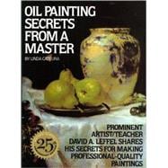 Oil Painting Secrets from a Master : 25th Anniversary Edition