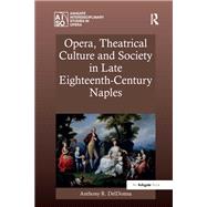 Opera, Theatrical Culture and Society in Late Eighteenth-Century Naples