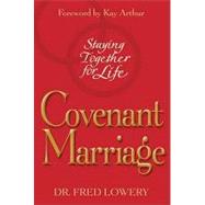 Covenant Marriage : Staying Together for Life