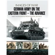 German Army on the Eastern Front—The Advance