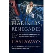 Mariners, Renegades and Castaways: The Story of Herman Melville and the World We Live In