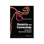 Obstetrics and Gynaecology: Clinical and Basic Science Aspects