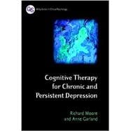 Cognitive Therapy for Chronic and Persistent Depression