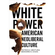 White Power and American Neoliberal Culture
