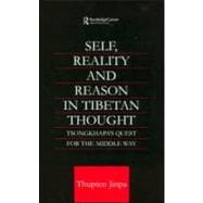 Self, Reality and Reason in Tibetan Philosophy: Tsongkhapa's Quest for the Middle Way,9780700712793