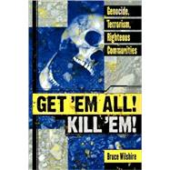 Get 'Em All! Kill 'Em! Genocide, Terrorism, Righteous Communities