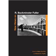 New Views on R. Buckminister Fuller