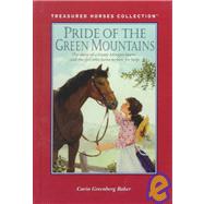 Pride of the Green Mountains: The Story of a Trusty Morgan Horse and the Girl Who Turns to Him for Help