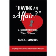 Having an Affair? : A Handbook for the Other Woman