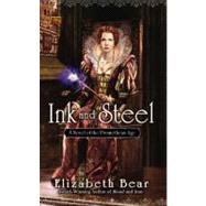 Ink and Steel : A Novel of the Promethean Age