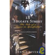 18 Folgate Street: The Life of a House in Spitalfields