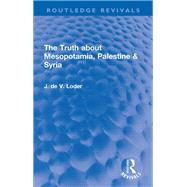 The Truth about Mesopotamia, Palestine & Syria
