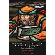 Christian Heresy, James Joyce, and the Modernist Literary Imagination