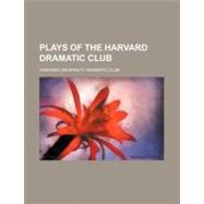 Plays of the Harvard Dramatic Club