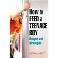 How to Feed a Teenage Boy