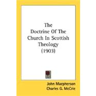 The Doctrine Of The Church In Scottish Theology 1903