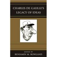 Charles De Gaulle's Legacy of Ideas
