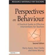 Perspectives on Behaviour: A Practical Guide to Effective Interventions for Teachers