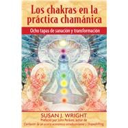 Los chakras en la practica chamanica/ The Chakras in Shamanic Practice,9781594772795