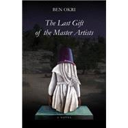 The Last Gift of the Master Artists A Novel