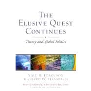 The Elusive Quest Continues Theory and Global Politics