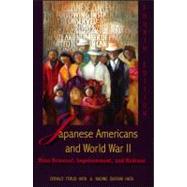 Japanese Americans and World War II : Mass Removal, Imprisonment, and Redress,9780882952796