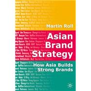 Asian Brand Strategy How Asia Builds Strong Brands